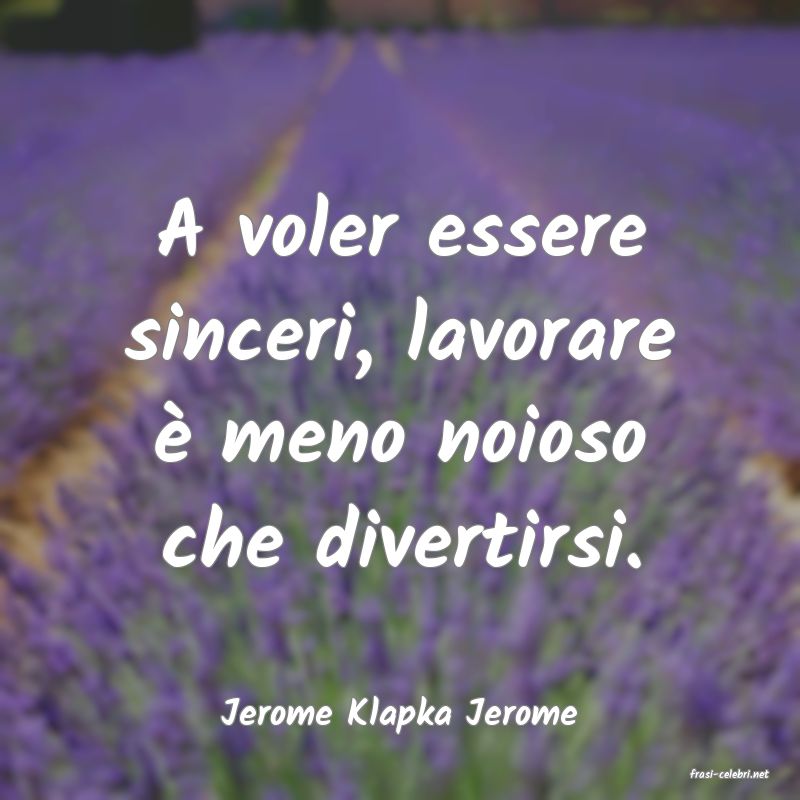 frasi di Jerome Klapka Jerome
