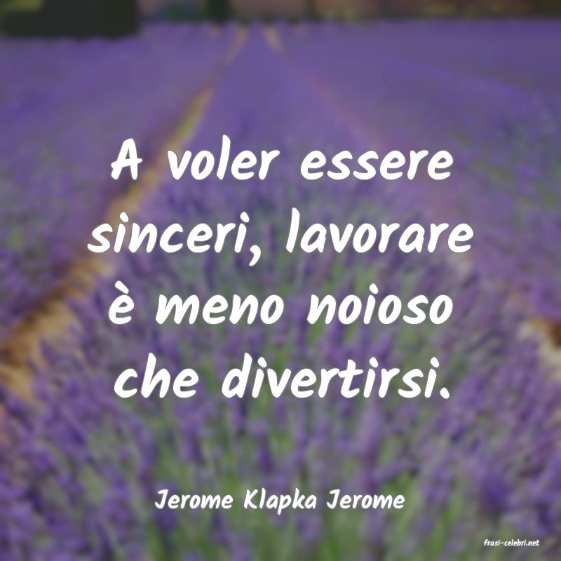 frasi di Jerome Klapka Jerome