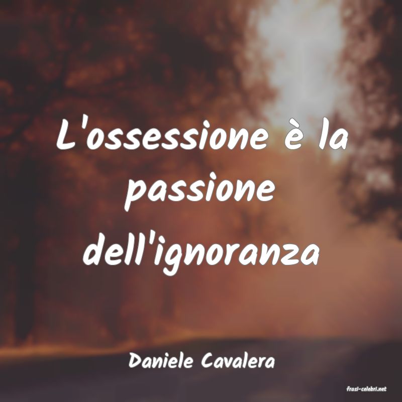 frasi di Daniele Cavalera