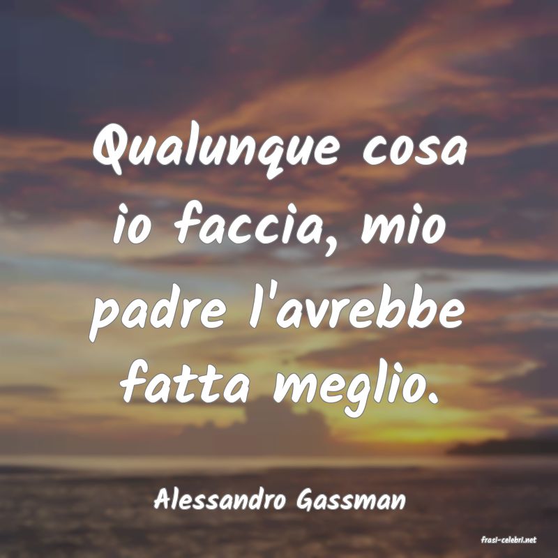 frasi di Alessandro Gassman