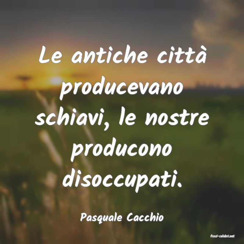 frasi di Pasquale Cacchio