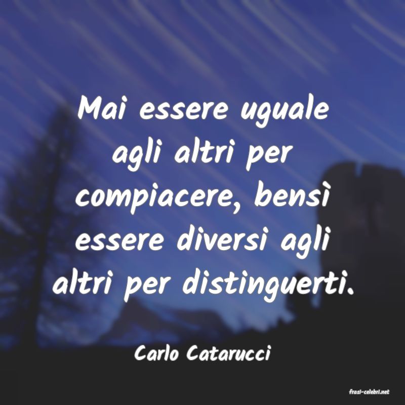 frasi di  Carlo Catarucci

