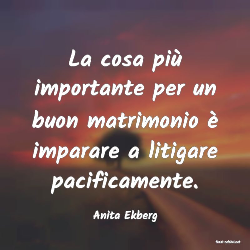 frasi di  Anita Ekberg
