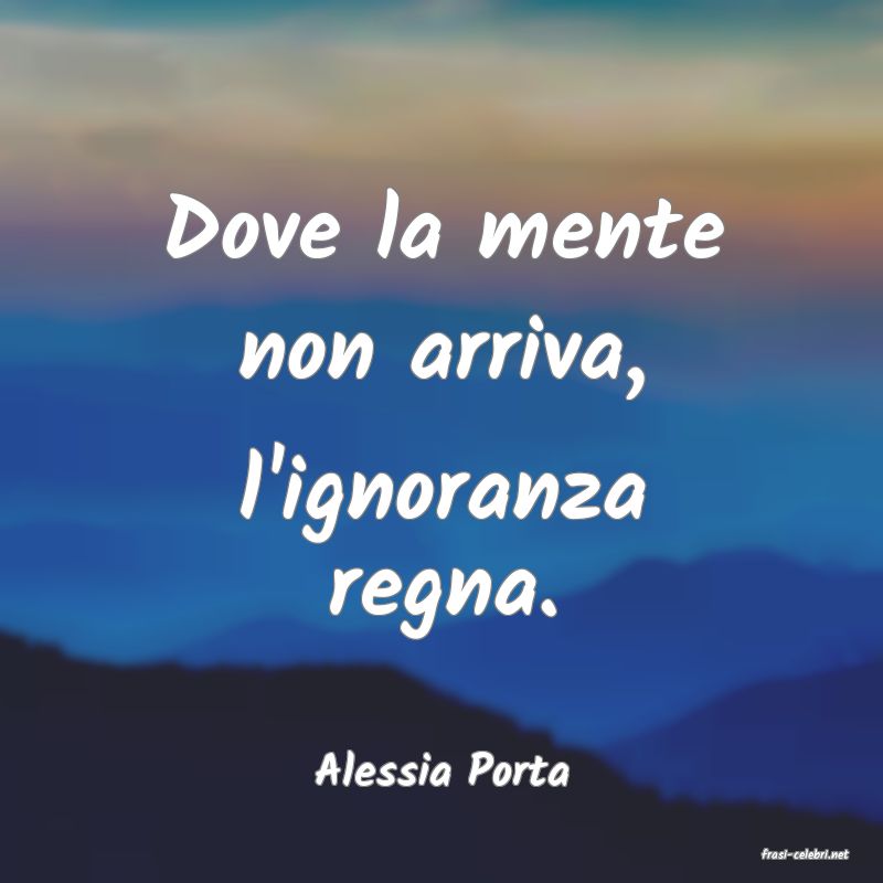 frasi di  Alessia Porta
