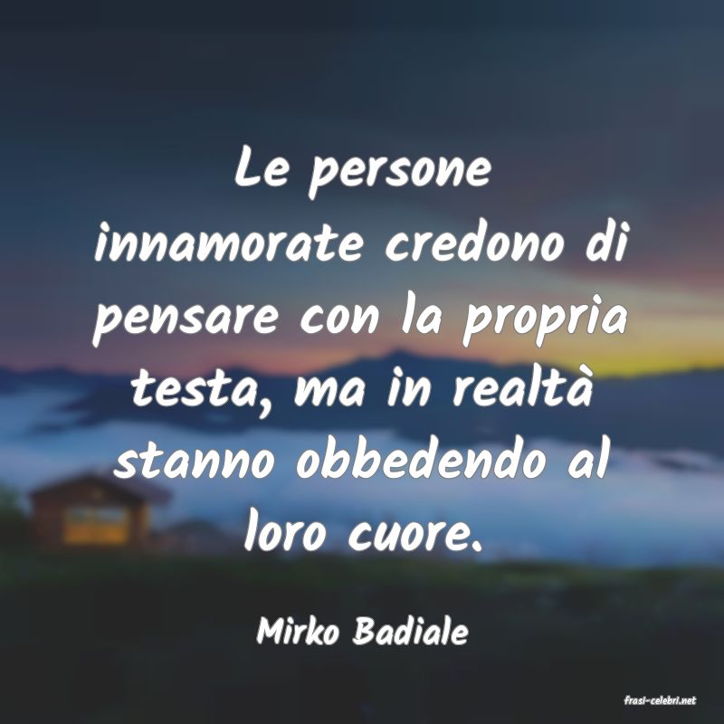 frasi di  Mirko Badiale
