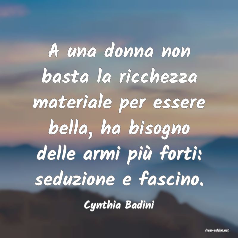 frasi di  Cynthia Badini
