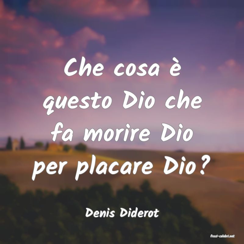 frasi di  Denis Diderot
