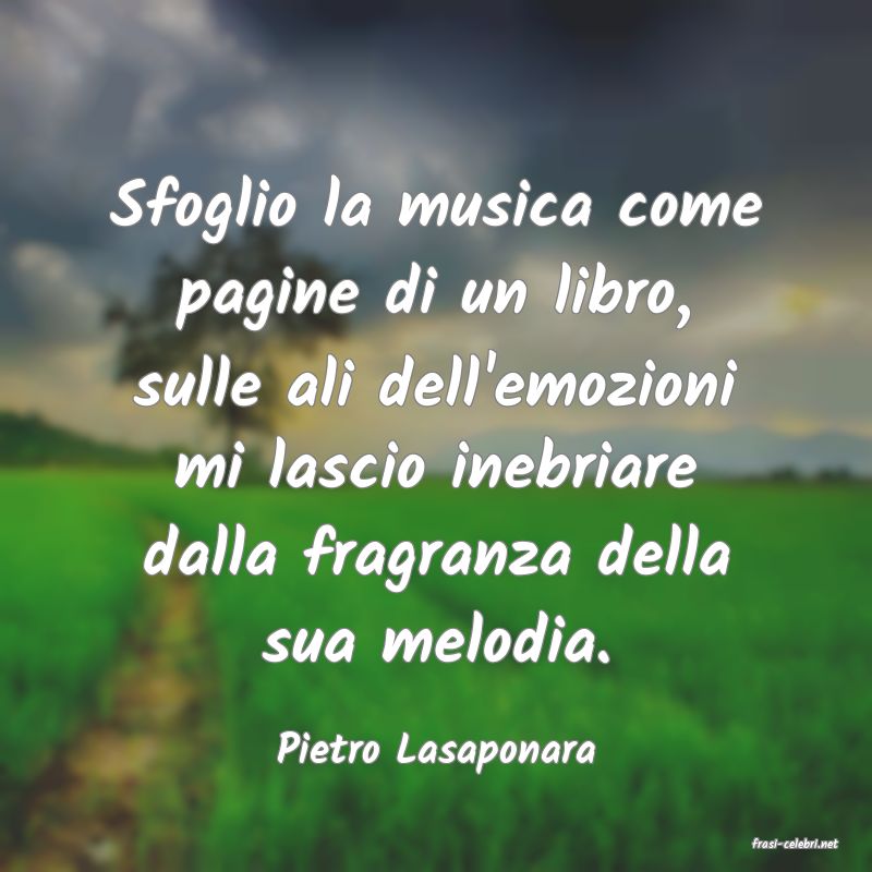 frasi di  Pietro Lasaponara
