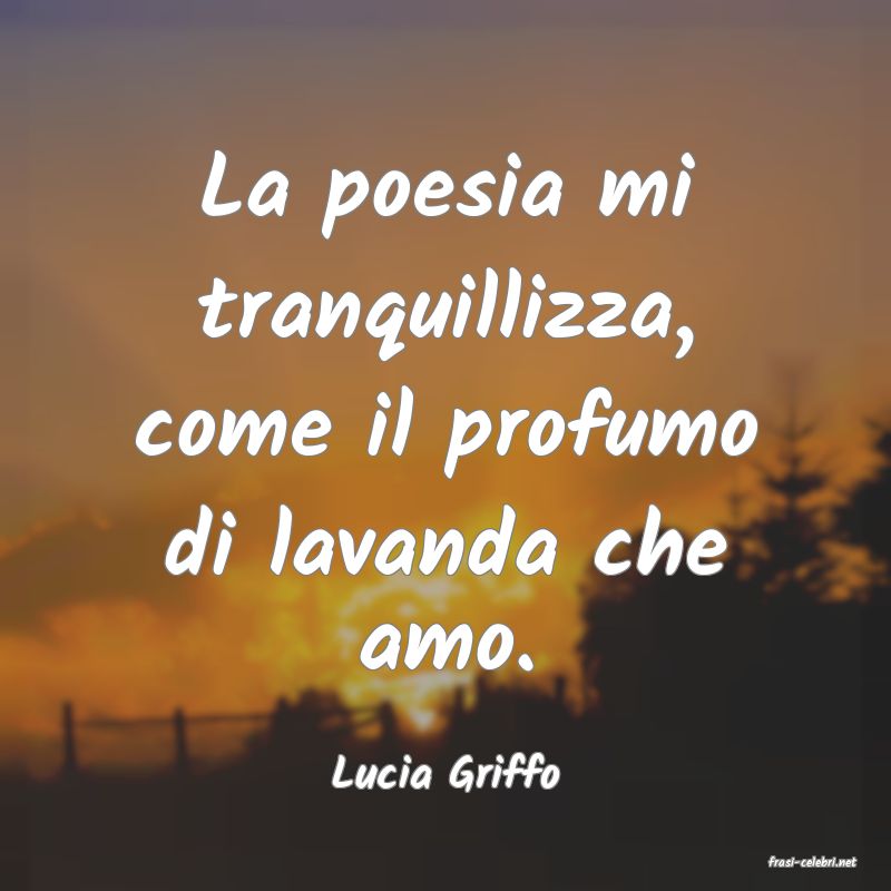 frasi di  Lucia Griffo

