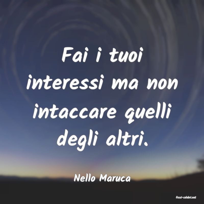 frasi di  Nello Maruca
