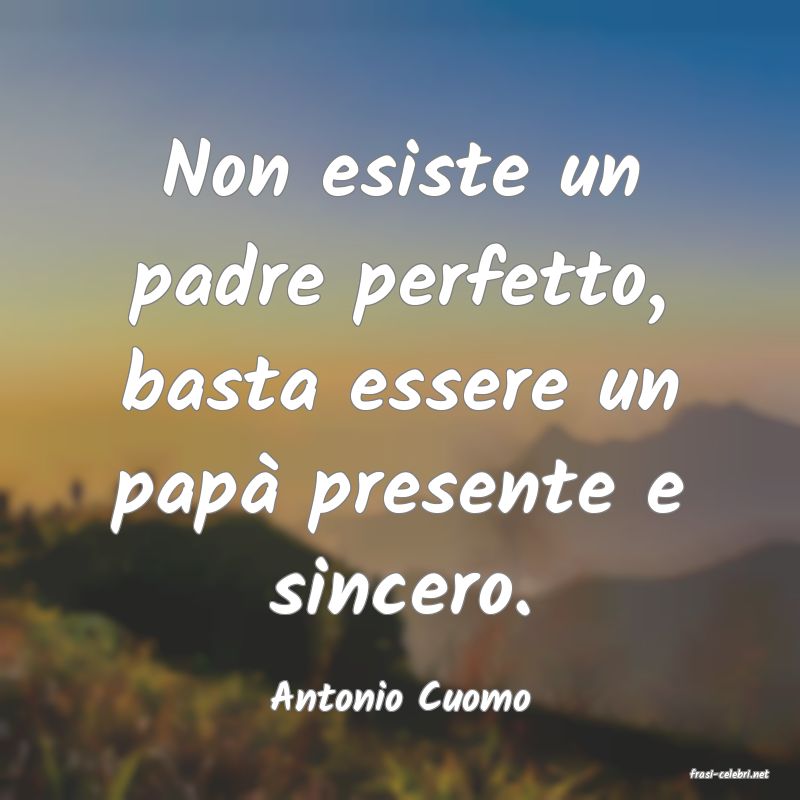 frasi di  Antonio Cuomo
