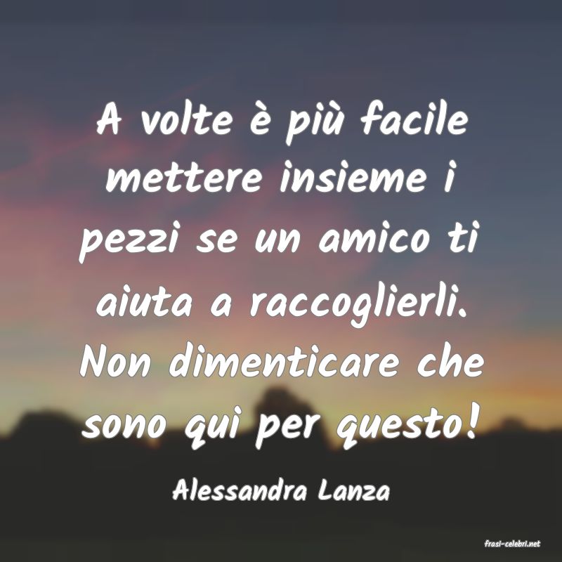 frasi di  Alessandra Lanza
