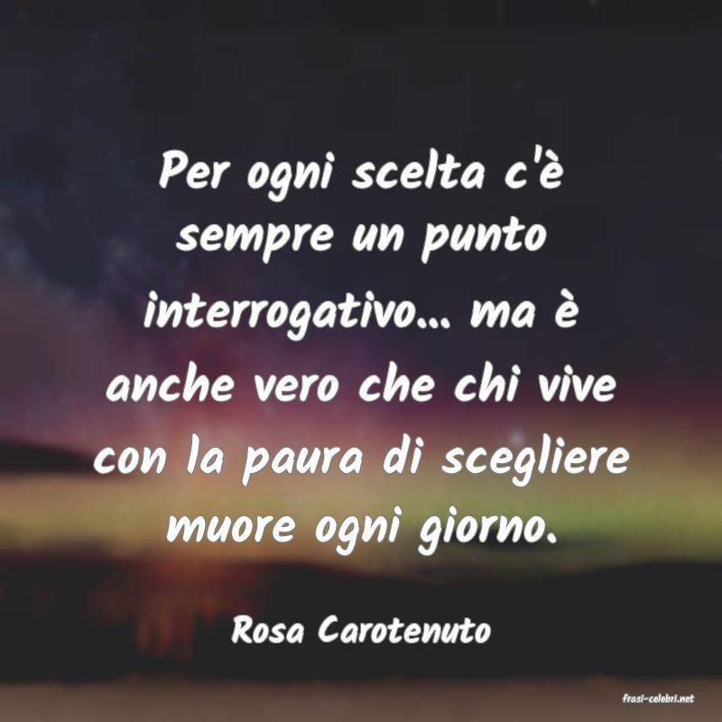 frasi di  Rosa Carotenuto
