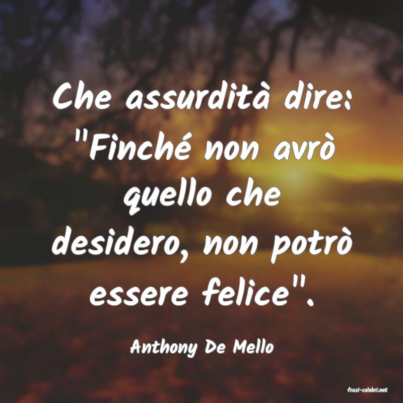 frasi di  Anthony De Mello
