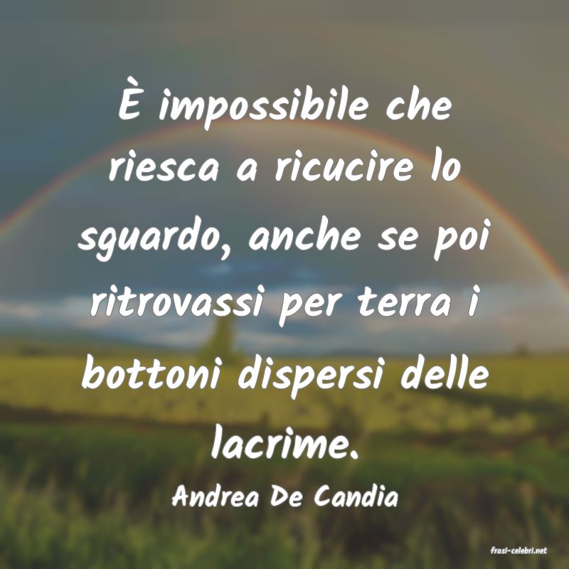 frasi di  Andrea De Candia
