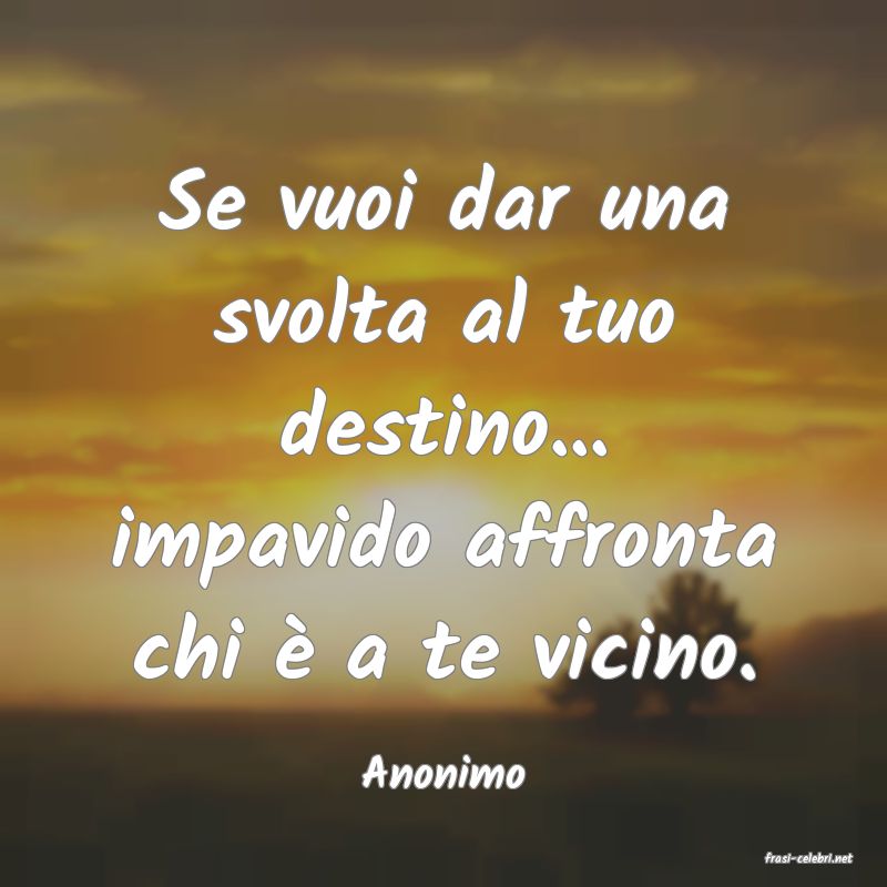frasi di  Anonimo
