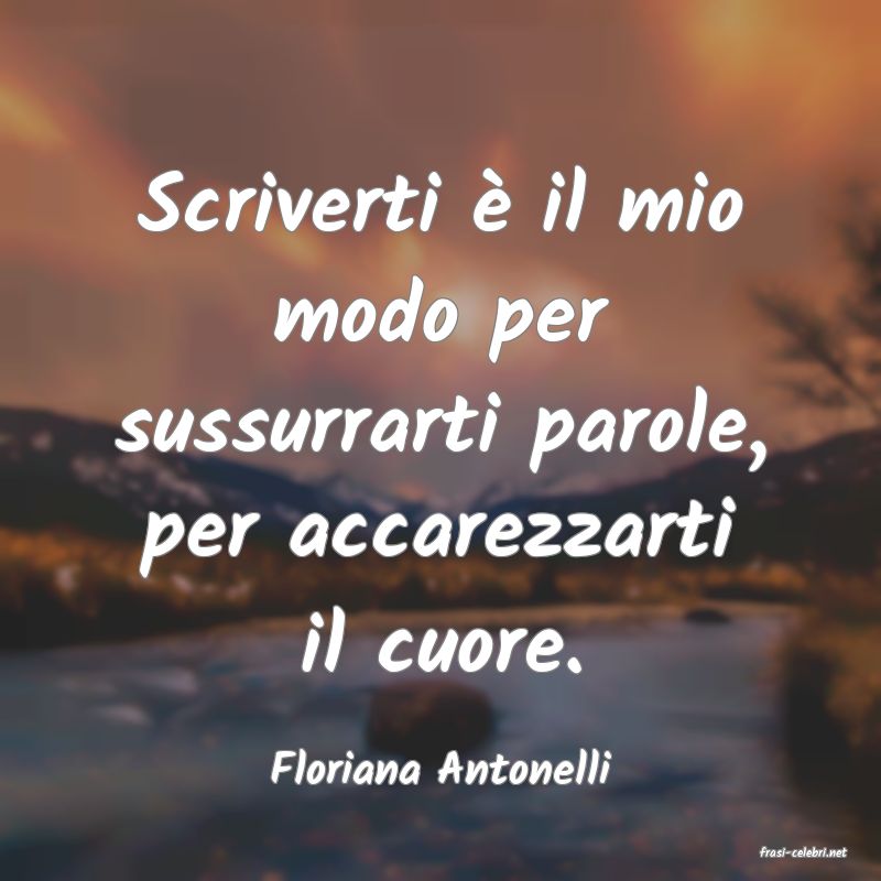 frasi di  Floriana Antonelli
