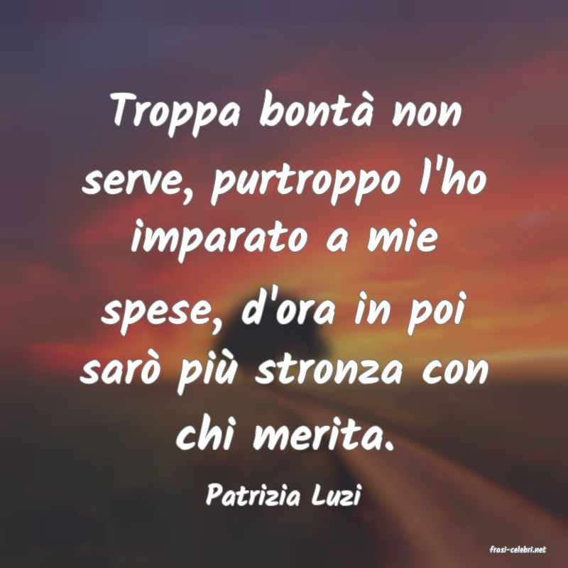 frasi di  Patrizia Luzi
