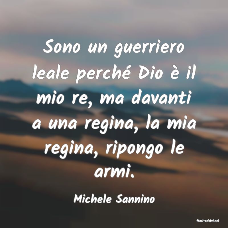 frasi di  Michele Sannino
