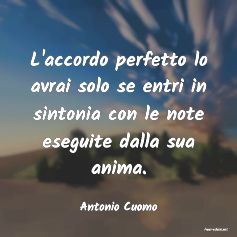 frasi di  Antonio Cuomo
