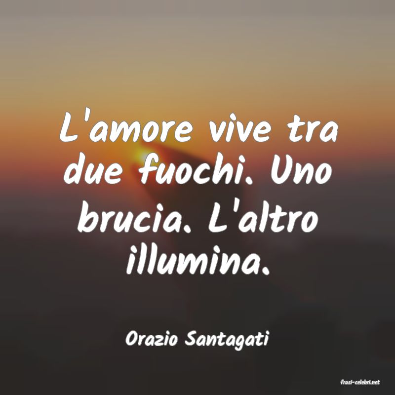 frasi di  Orazio Santagati
