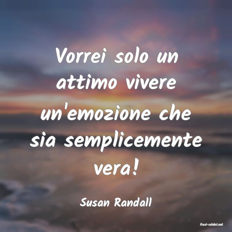 frasi di  Susan Randall
