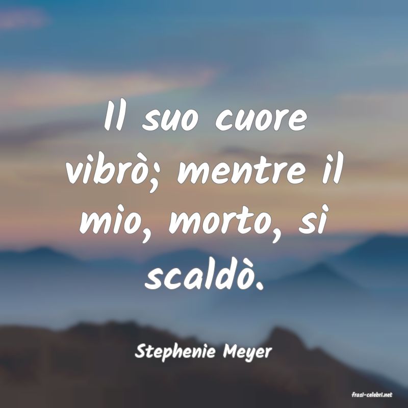frasi di  Stephenie Meyer
