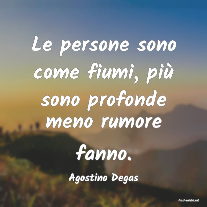 frasi di  Agostino Degas
