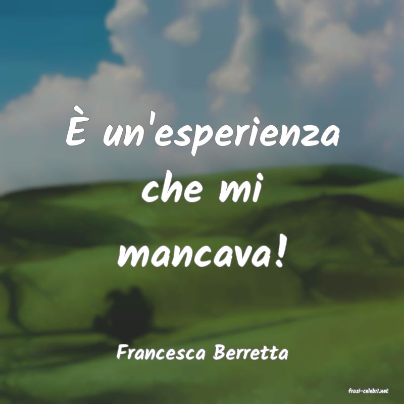 frasi di  Francesca Berretta
