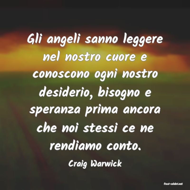 frasi di  Craig Warwick
