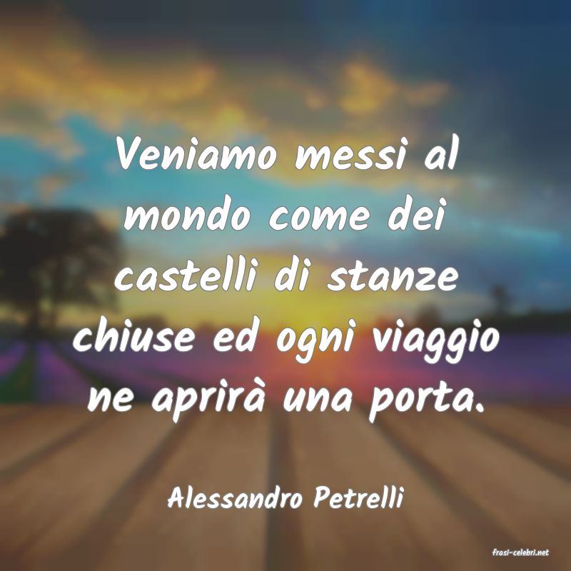 frasi di  Alessandro Petrelli
