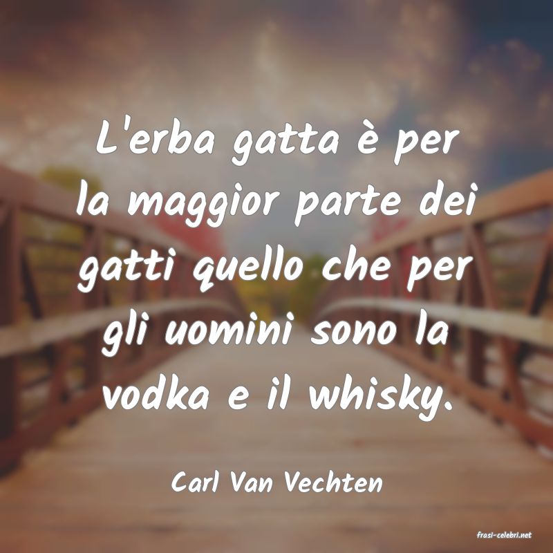 frasi di  Carl Van Vechten
