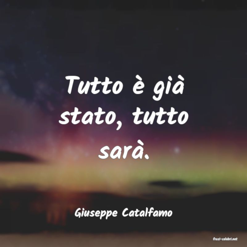 frasi di  Giuseppe Catalfamo
