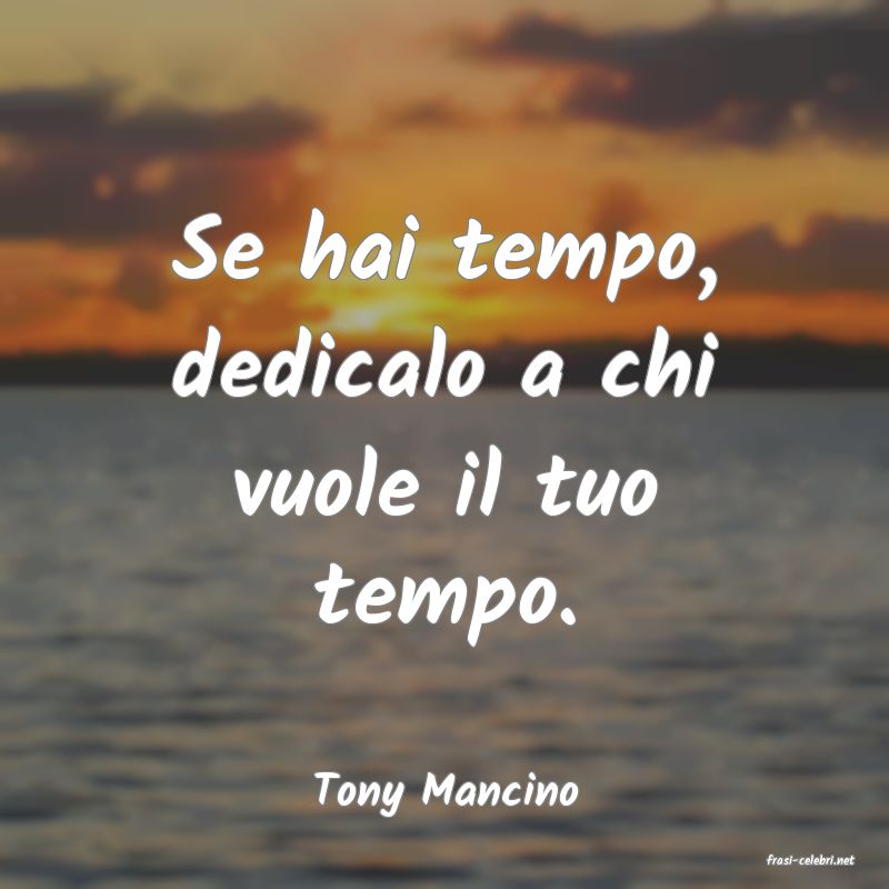frasi di Tony Mancino