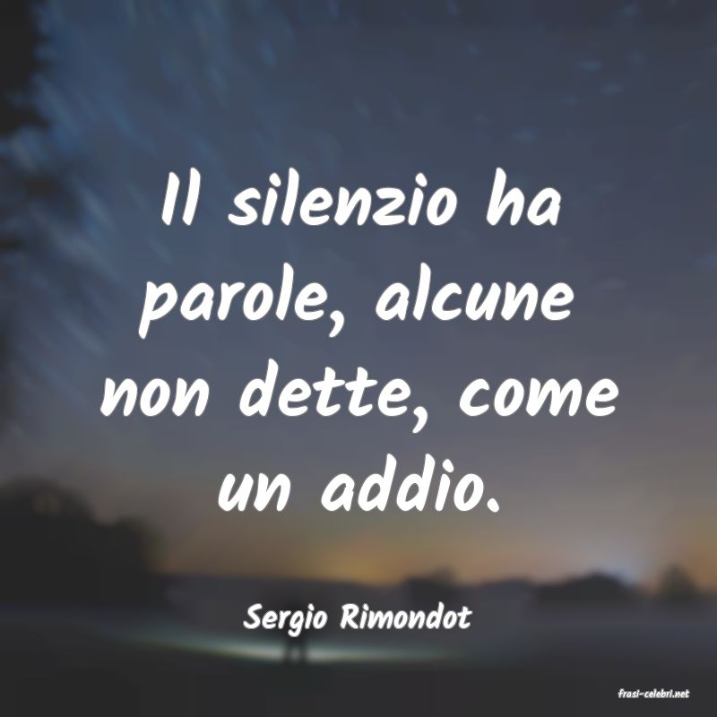 frasi di  Sergio Rimondot

