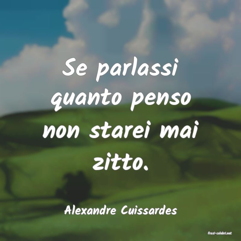 frasi di  Alexandre Cuissardes
