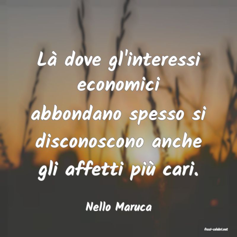 frasi di  Nello Maruca

