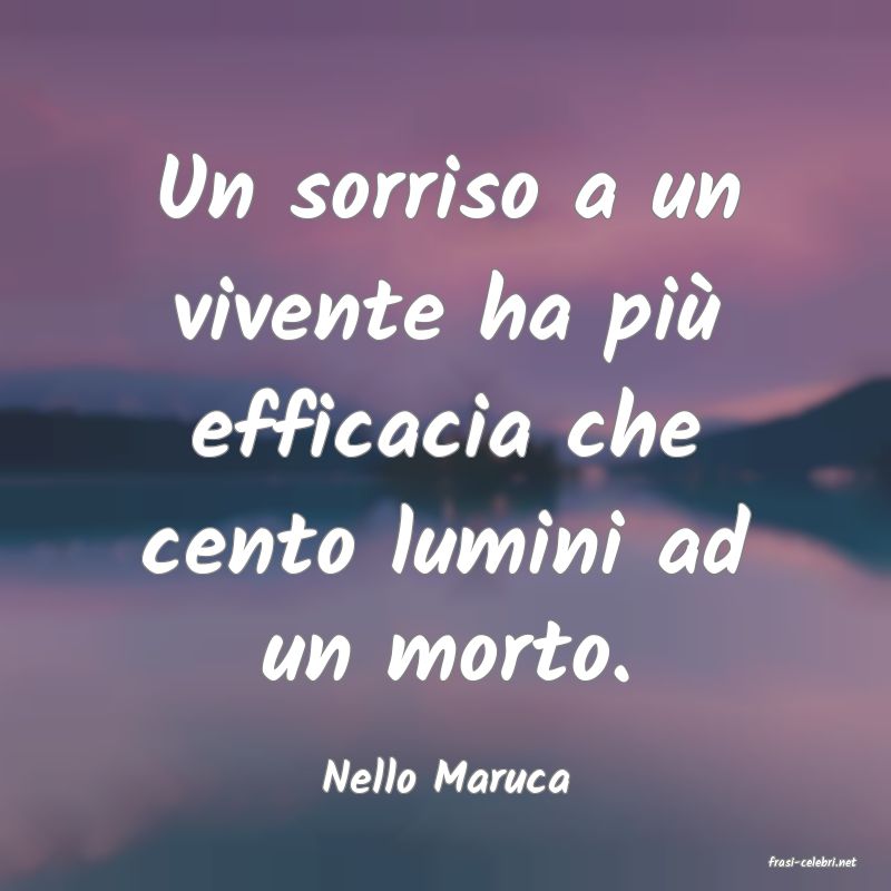 frasi di  Nello Maruca
