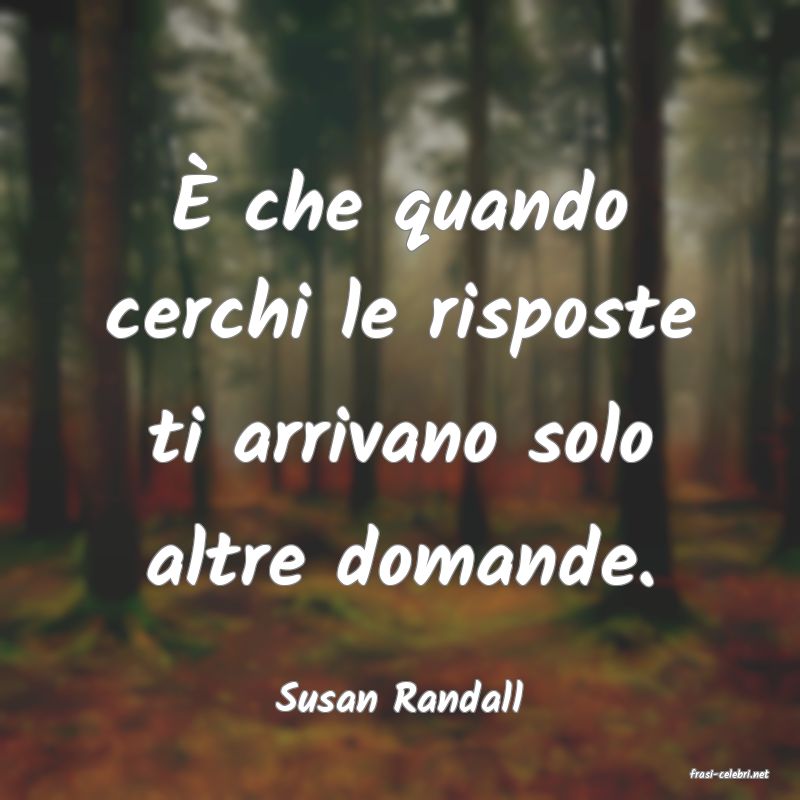 frasi di  Susan Randall
