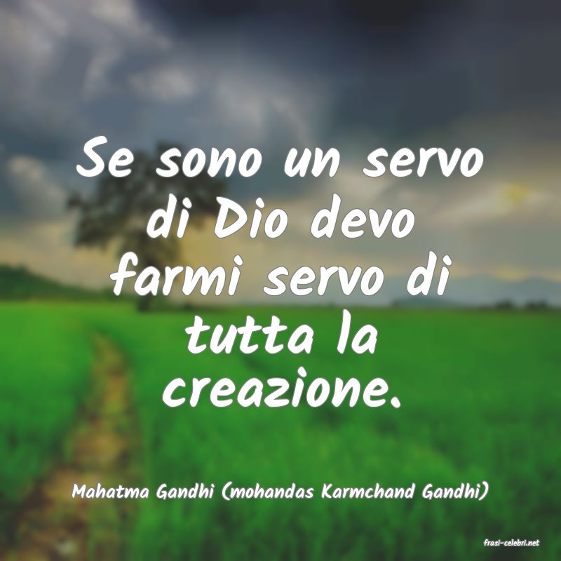 frasi di  Mahatma Gandhi (mohandas Karmchand Gandhi)
