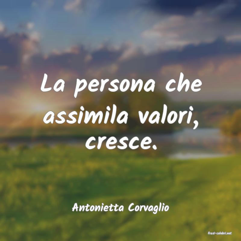 frasi di  Antonietta Corvaglio
