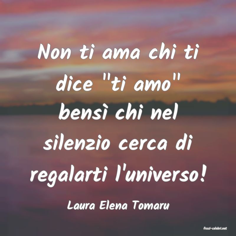 frasi di  Laura Elena Tomaru
