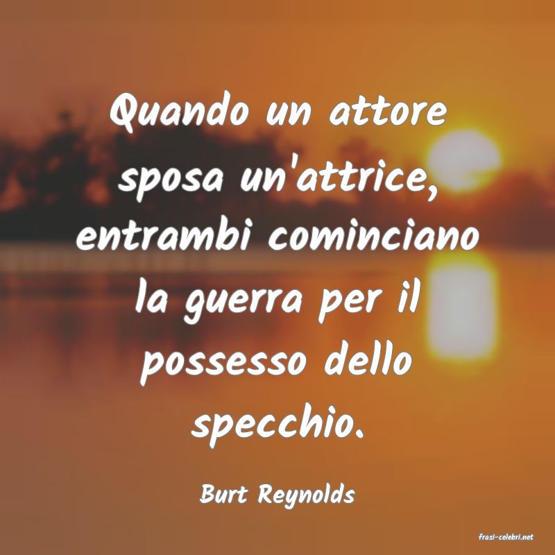 frasi di Burt Reynolds