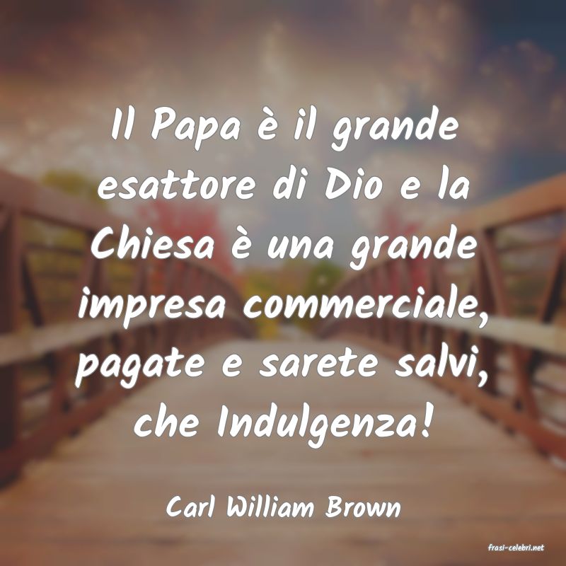 frasi di Carl William Brown