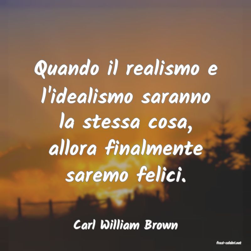 frasi di Carl William Brown
