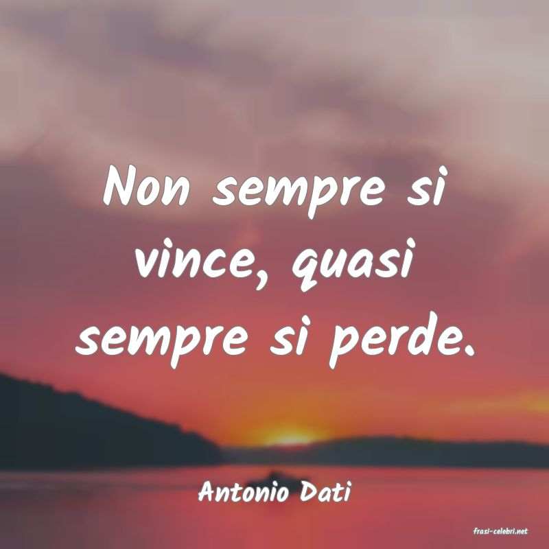 frasi di Antonio Dati