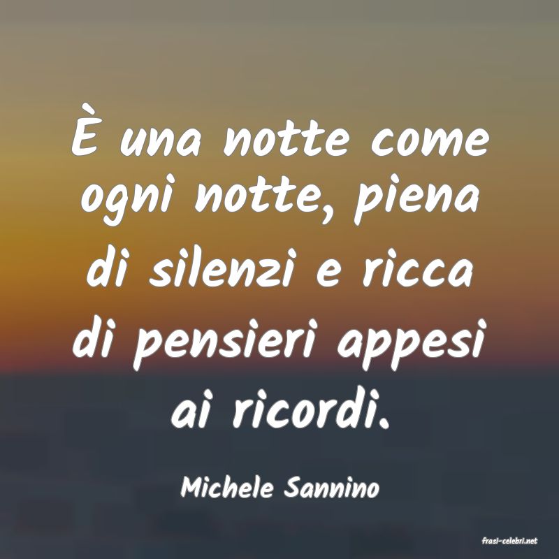 frasi di  Michele Sannino
