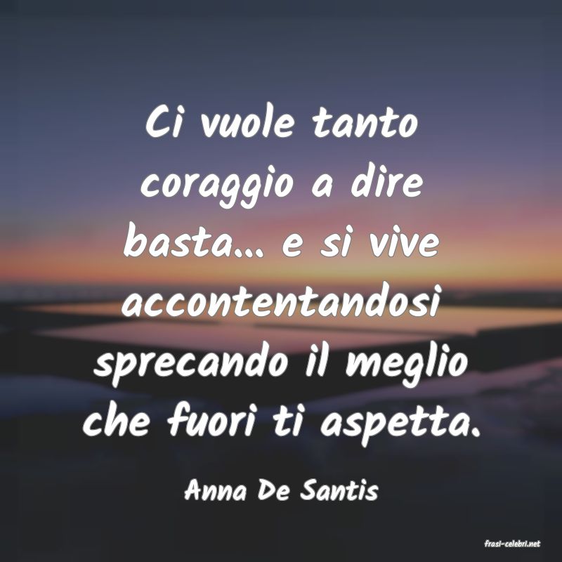 frasi di  Anna De Santis
