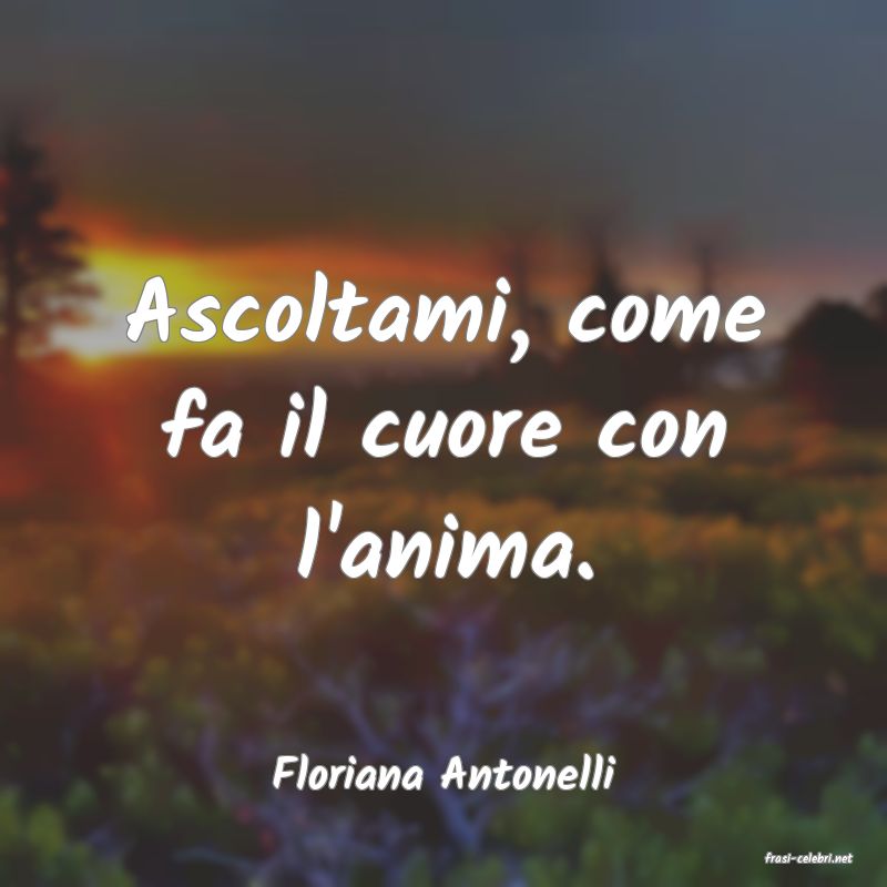 frasi di  Floriana Antonelli

