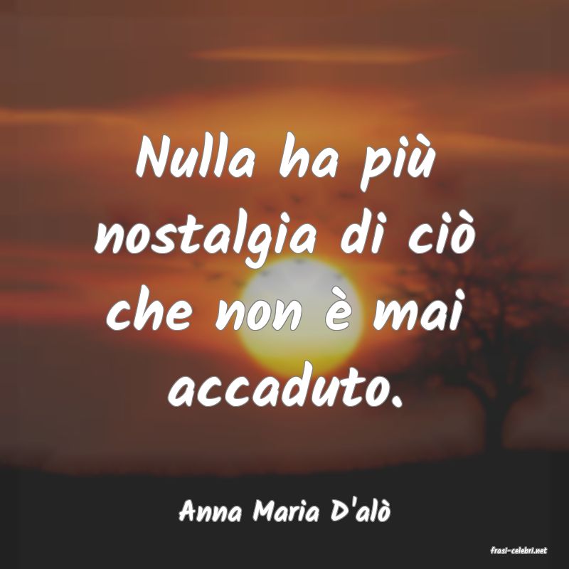frasi di Anna Maria D'al